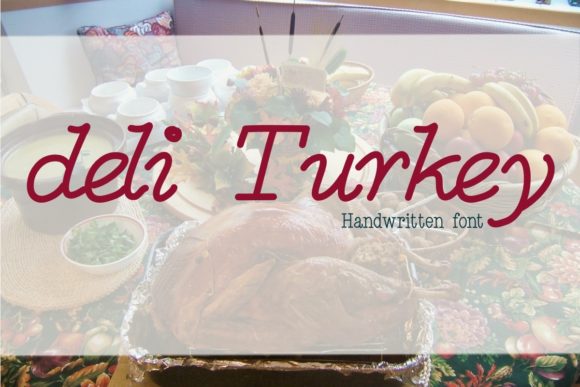 Deli Turkey: The Handwritten Font for Clear Campaigns